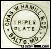 Chas. W. Hamill & Co., Balto. MD, Triple Plate